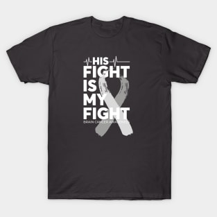 His Fight Is My Fight Brain Cancer Awareness T-Shirt